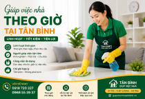 Giúp Việc Nhà Theo Giờ Tại Tân Bình – Linh Hoạt, Tiết Kiệm